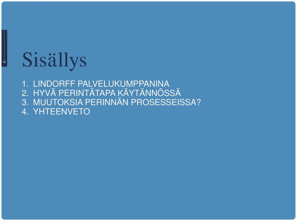 HYVÄ PERINTÄTAPA KÄYTÄNNÖSSÄ