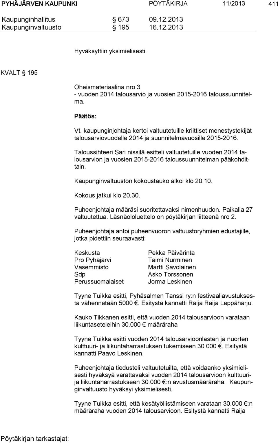 kaupunginjohtaja kertoi valtuutetuille kriittiset menestystekijät ta lous ar vio vuo del le 2014 ja suunnitelmavuosille 2015-2016.