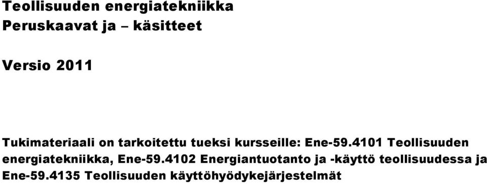 4101 Teollisuuden energiatekniikka, Ene-59.