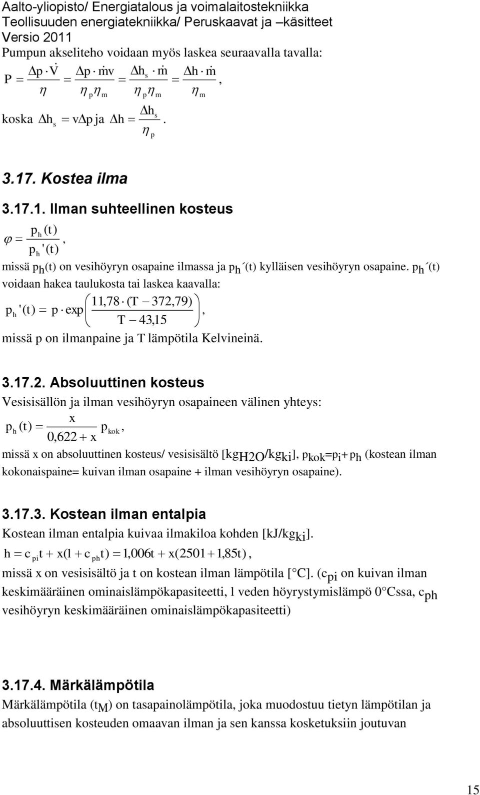 p h (t) voidaan hakea taulukosta tai laskea kaavalla: 11,78 ( T 372,