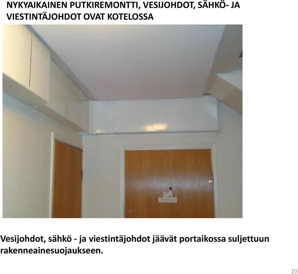 Vesijohdot, sähkö - ja viestintäjohdot