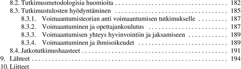 ........... 189 8.3.4. Voimaantuminenjaihmisoikeudet... 189 8.4.Jatkotutkimushaasteet... 191 9.