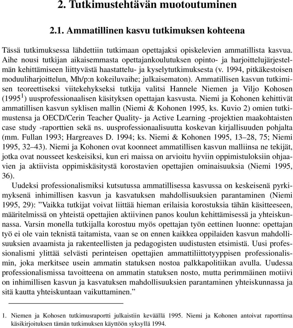 1994, pitkäkestoisen moduuliharjoittelun, Mh/p:n kokeiluvaihe; julkaisematon).