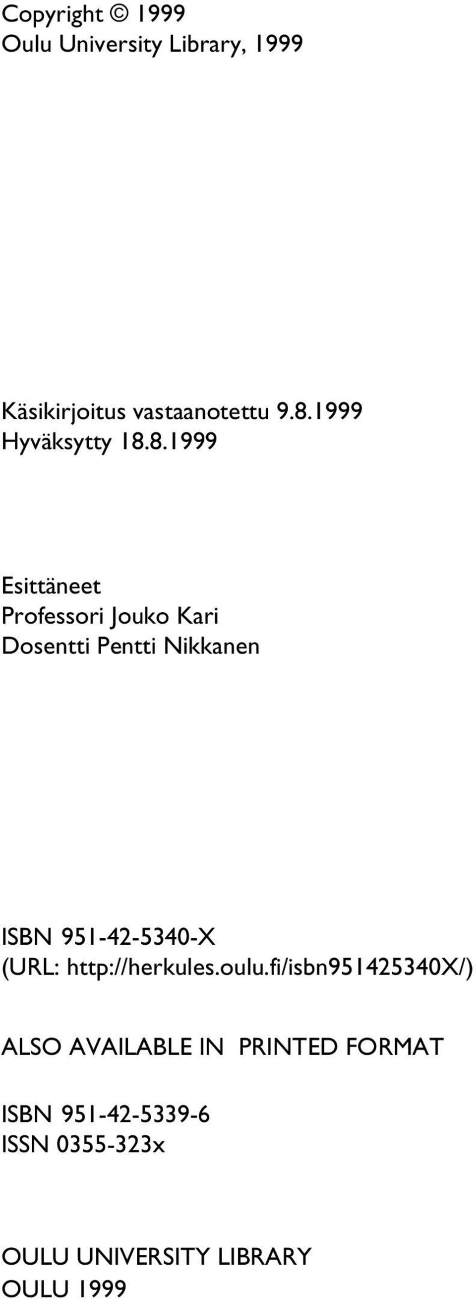 8.1999 Esittäneet Professori Jouko Kari Dosentti Pentti Nikkanen ISBN