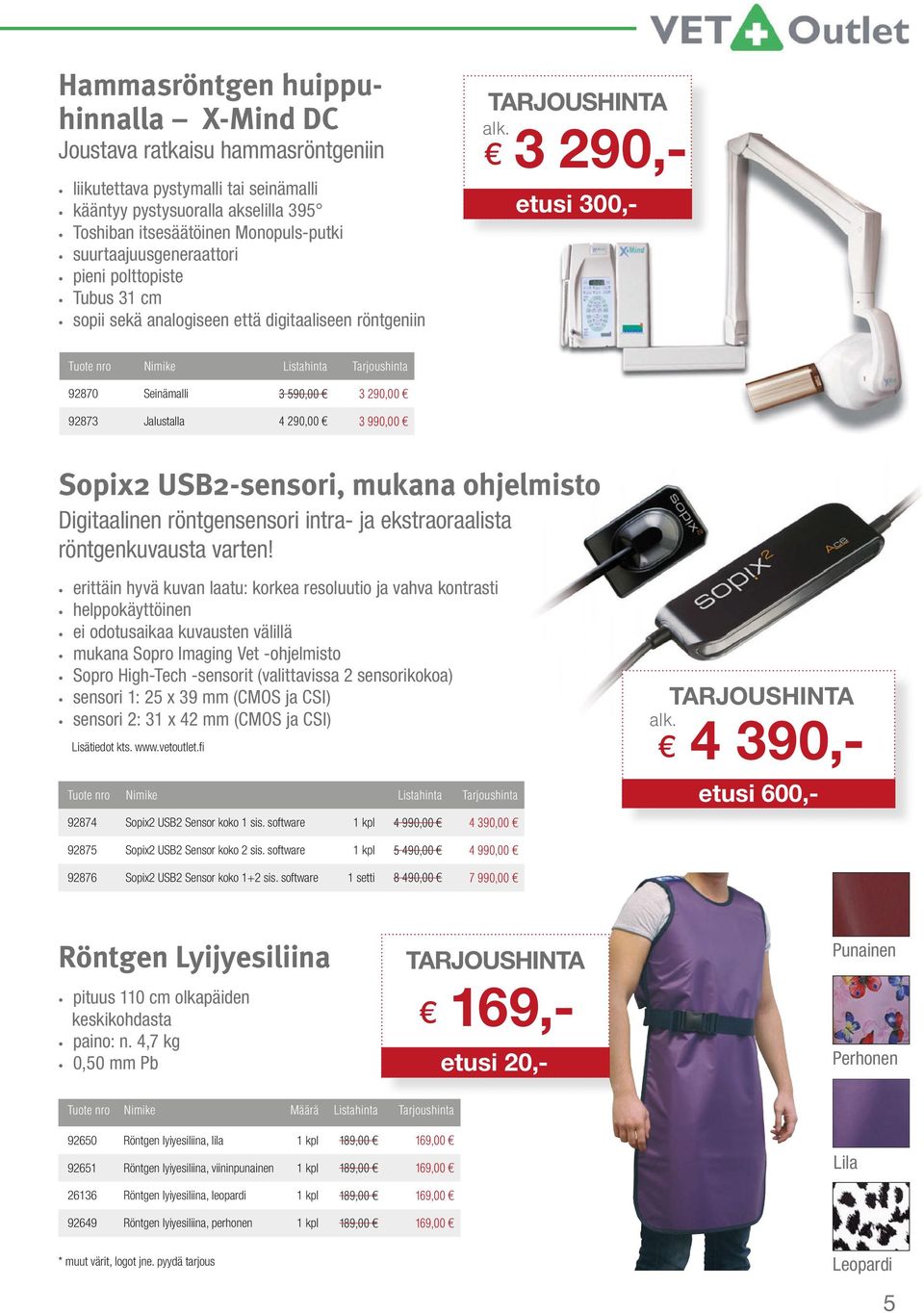 290,00 92873 Jalustalla 4 290,00 3 990,00 Sopix2 USB2-sensori, mukana ohjelmisto Digitaalinen röntgensensori intra- ja ekstraoraalista röntgenkuvausta varten!