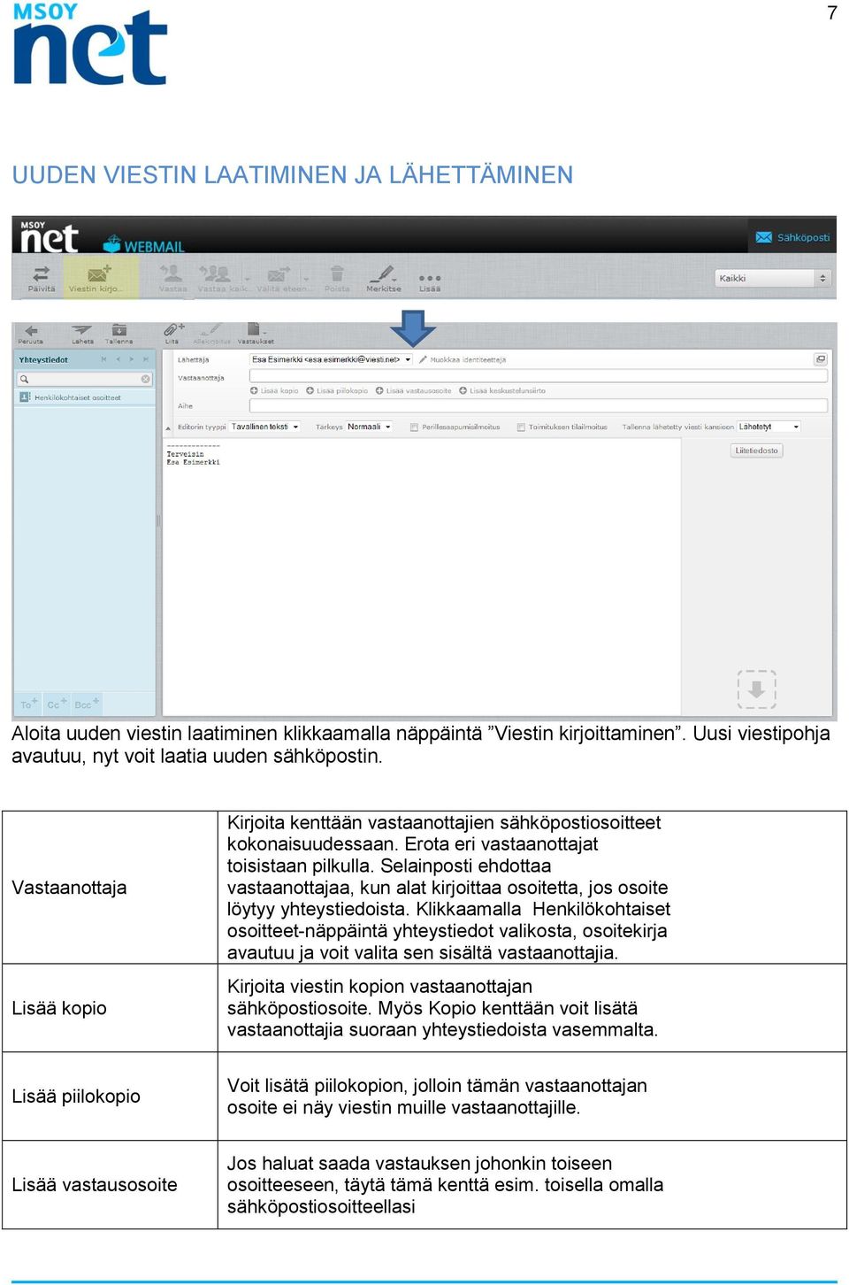 Selainposti ehdottaa vastaanottajaa, kun alat kirjoittaa osoitetta, jos osoite löytyy yhteystiedoista.