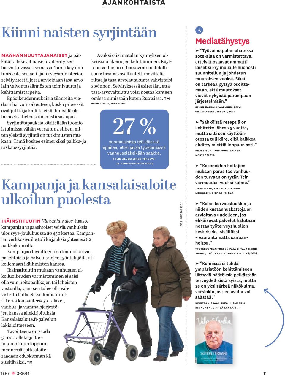 Epäoikeudenmukaisia tilanteita viedään harvoin oikeuteen, koska prosessit ovat pitkiä ja kalliita eikä ihmisillä ole tarpeeksi tietoa siitä, mistä saa apua.