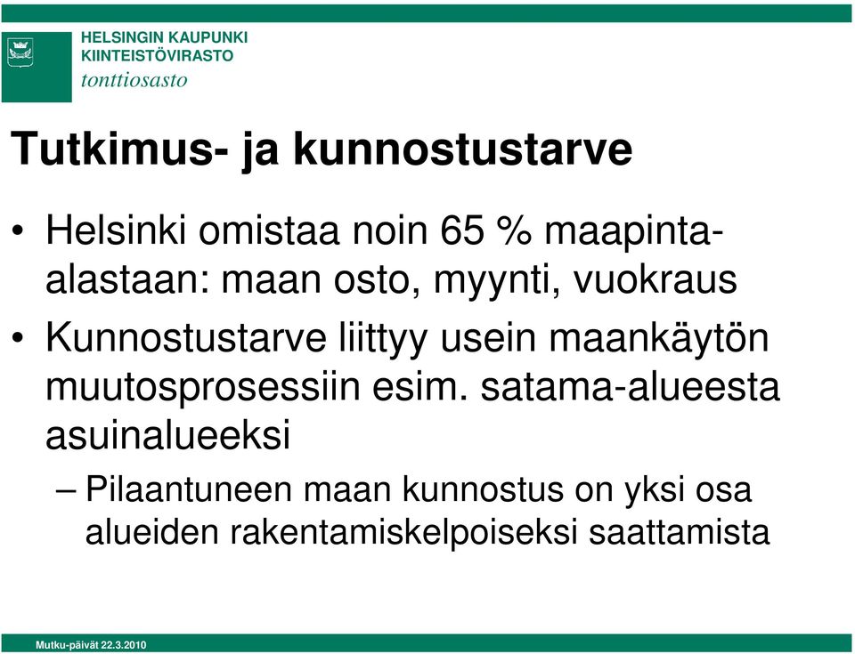 usein maankäytön muutosprosessiin esim.