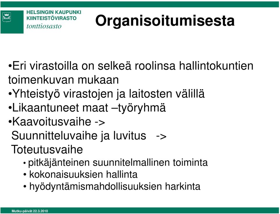 työryhmä Kaavoitusvaihe -> Suunnitteluvaihe ja luvitus -> Toteutusvaihe