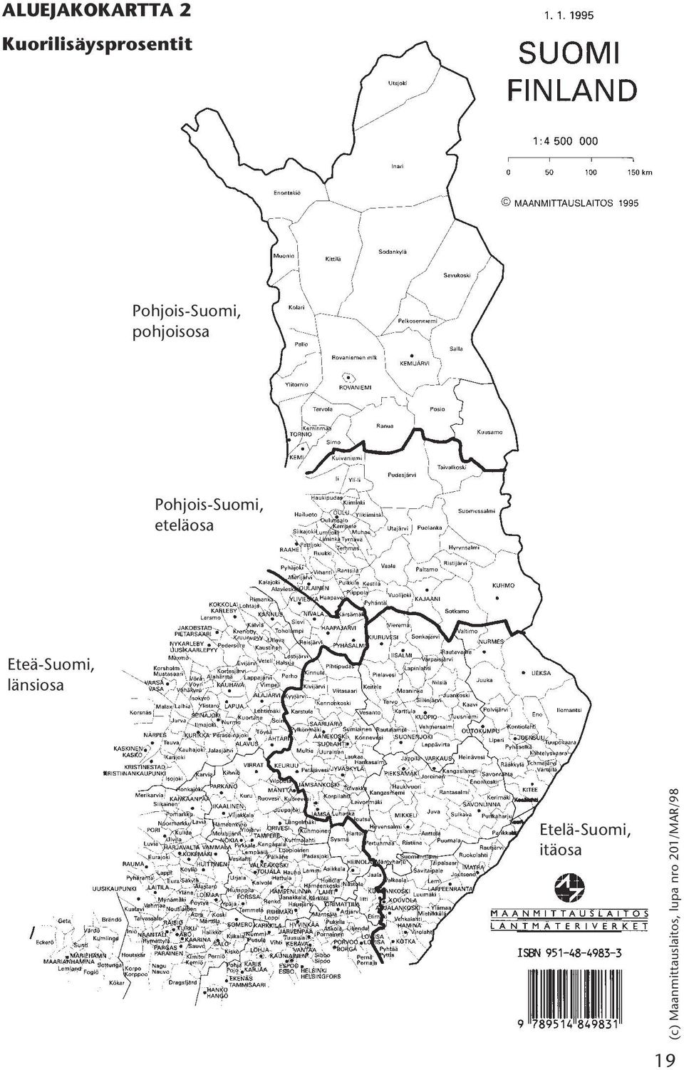 eteläosa Eteä-Suomi, länsiosa Etelä-Suomi,
