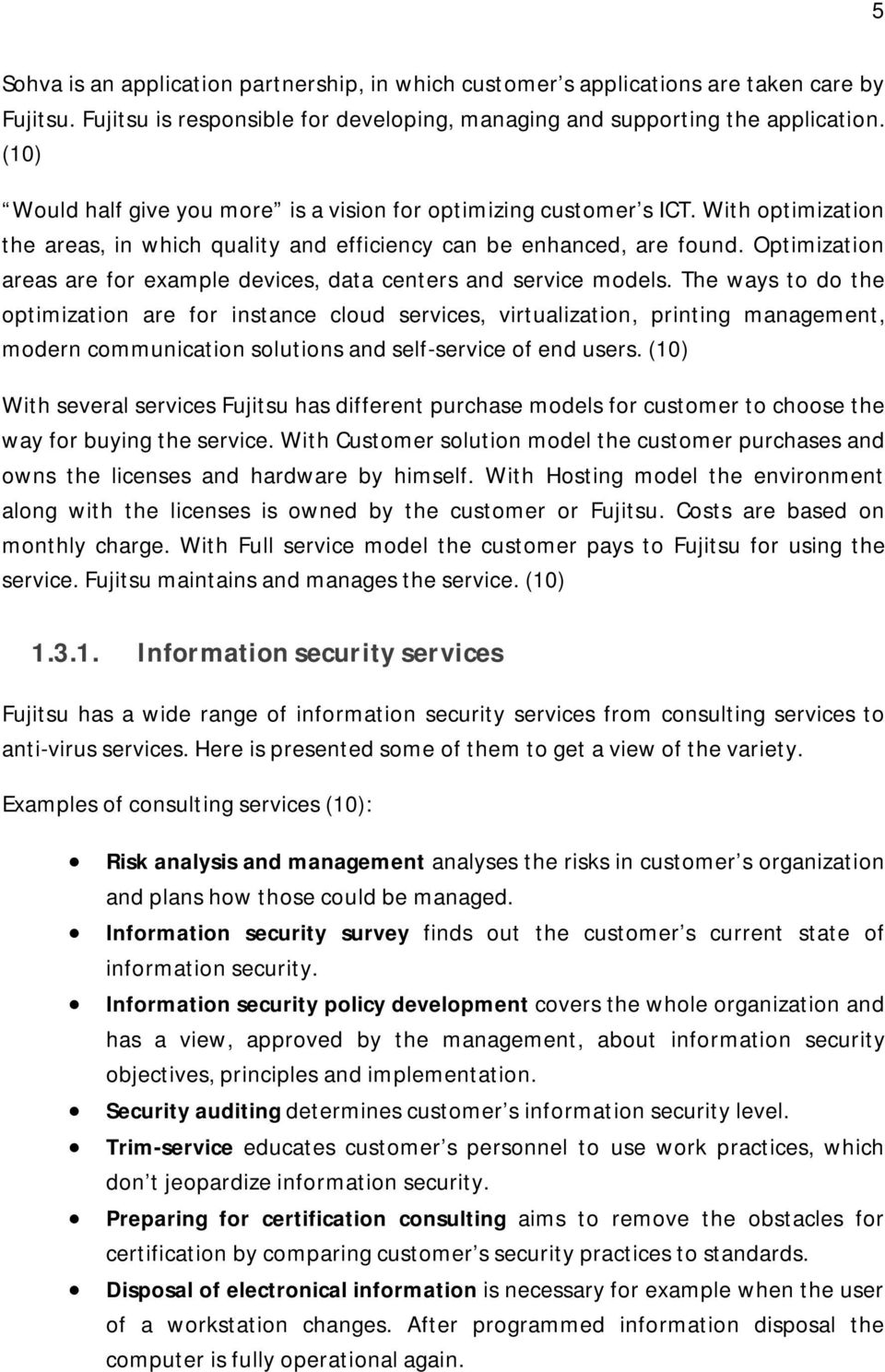 Optimization areas are for example devices, data centers and service models.