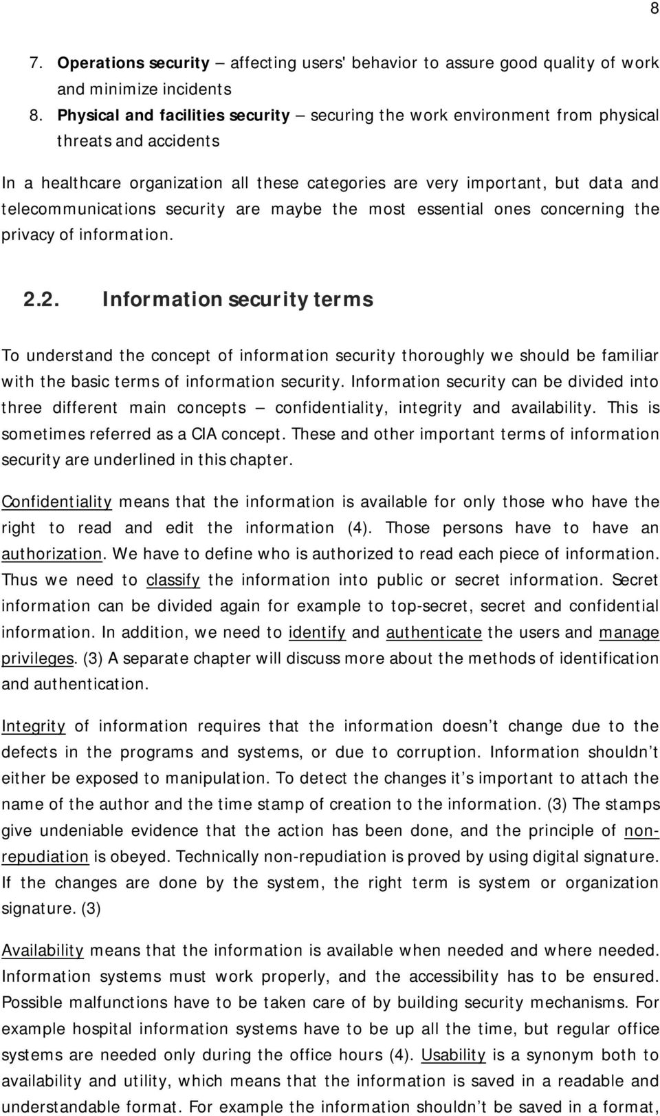 telecommunications security are maybe the most essential ones concerning the privacy of information. 2.