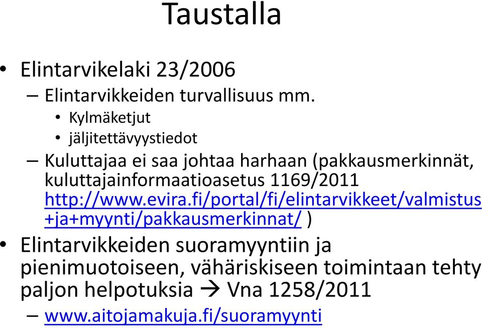 kuluttajainformaatioasetus 1169/2011 http://www.evira.