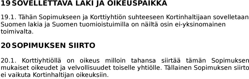 toimivalta. 20 SOPIMUKSEN SIIRTO 20.1.