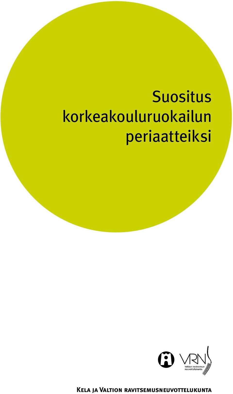 periaatteiksi Kela ja