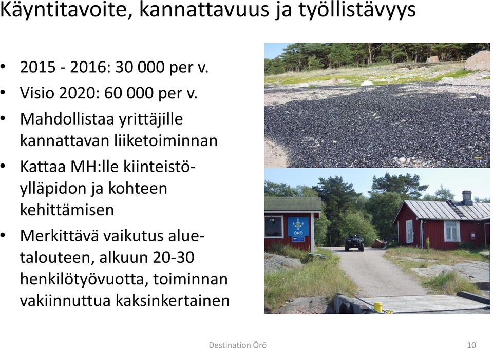 Mahdollistaa yrittäjille kannattavan liiketoiminnan Kattaa MH:lle
