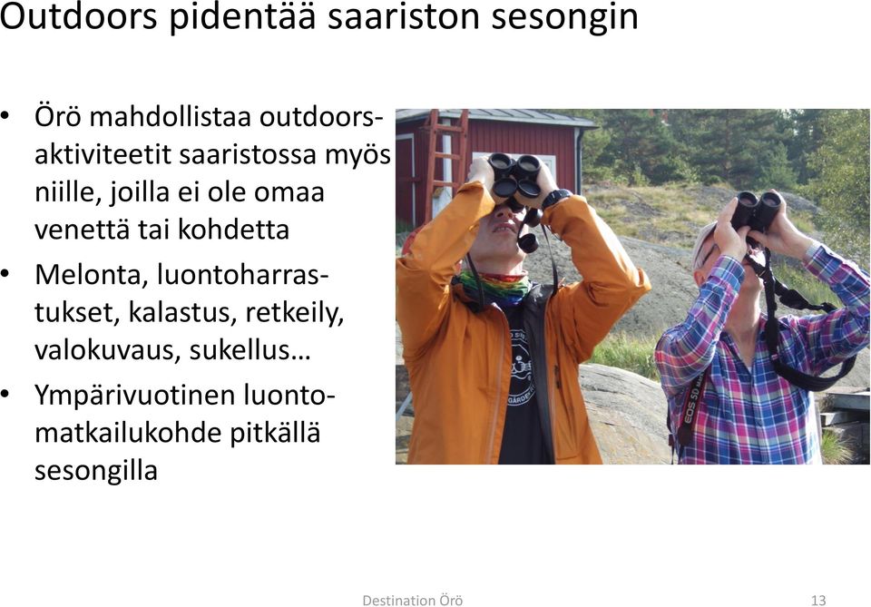 venettä tai kohdetta Melonta, luontoharrastukset, kalastus, retkeily,
