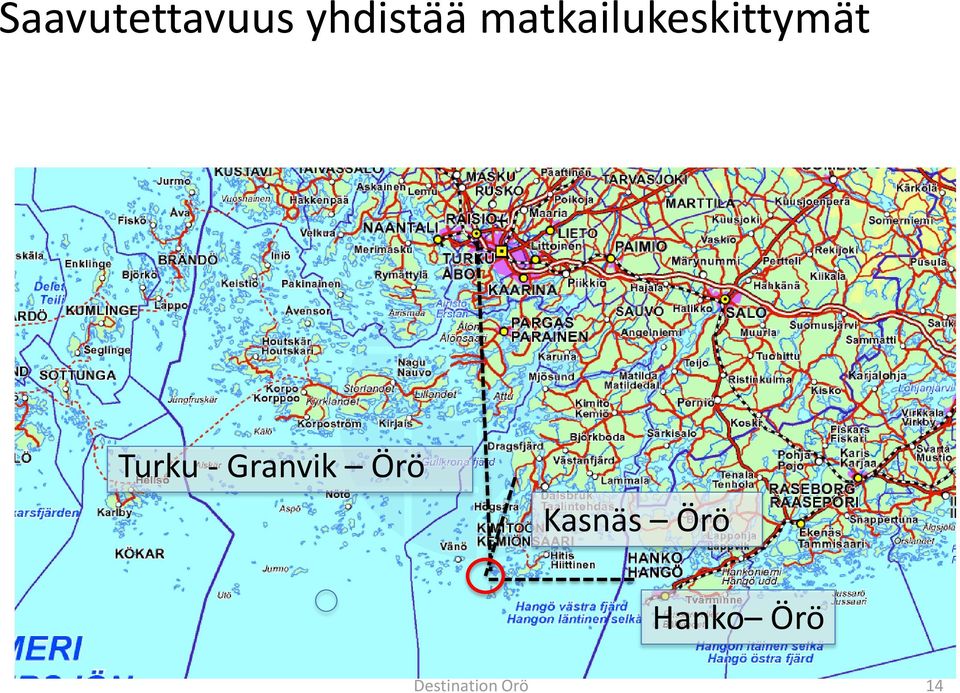 - Granvik Örö Kasnäs Örö