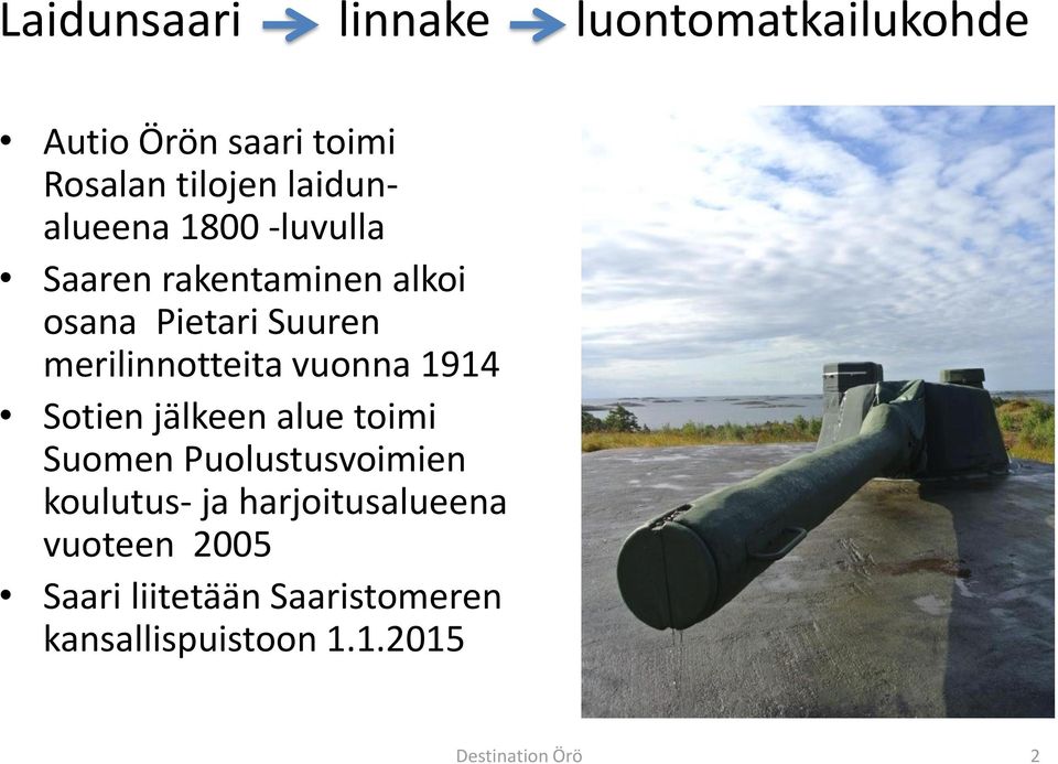 merilinnotteita vuonna 1914 Sotien jälkeen alue toimi Suomen Puolustusvoimien koulutus-