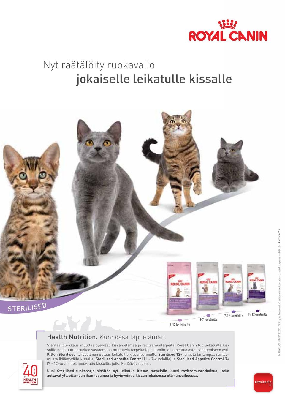 Royal Canin tuo leikatuille kissoille neljä uutuusruokaa vastaamaan muuttuvia tarpeita läpi elämän, aina pentuajasta ikääntymiseen asti.