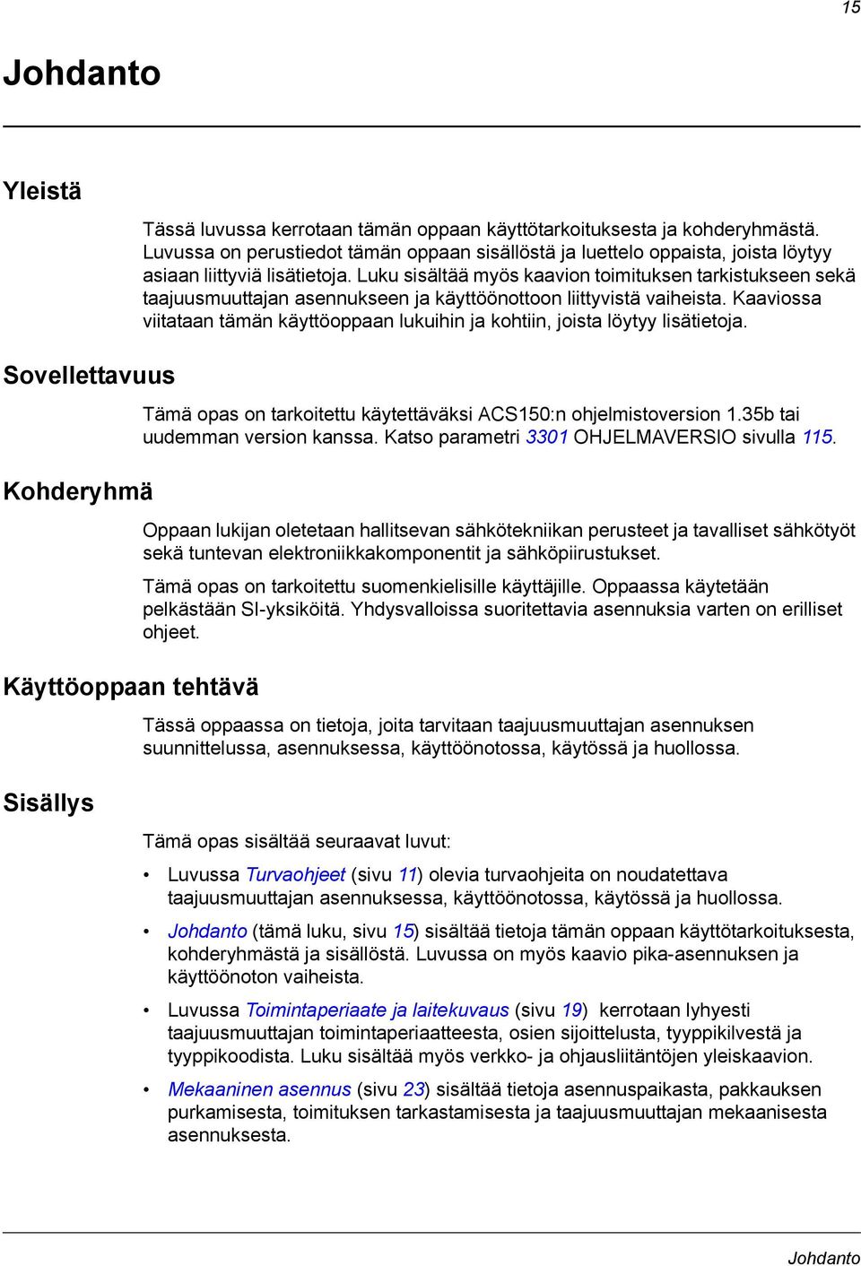 Luku sisältää myös kaavion toimituksen tarkistukseen sekä taajuusmuuttajan asennukseen ja käyttöönottoon liittyvistä vaiheista.