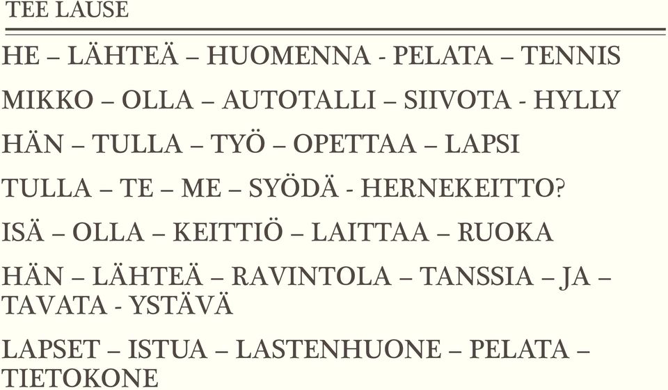 HERNEKEITTO?