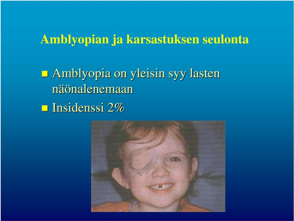 Amblyopia on yleisin