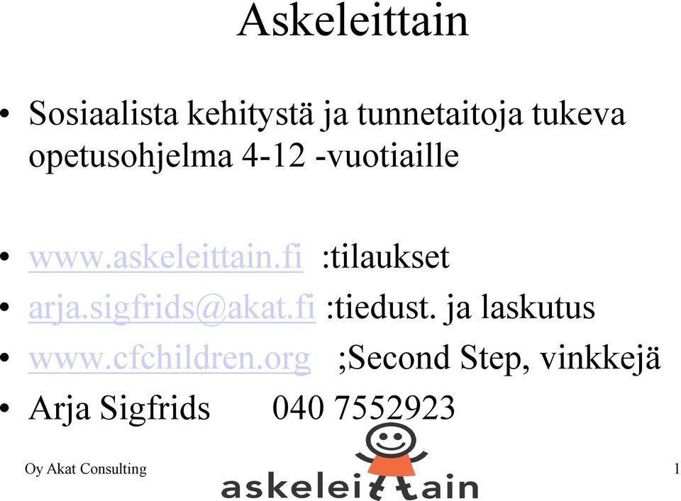 fi :tilaukset arja.sigfrids@akat.fi :tiedust.