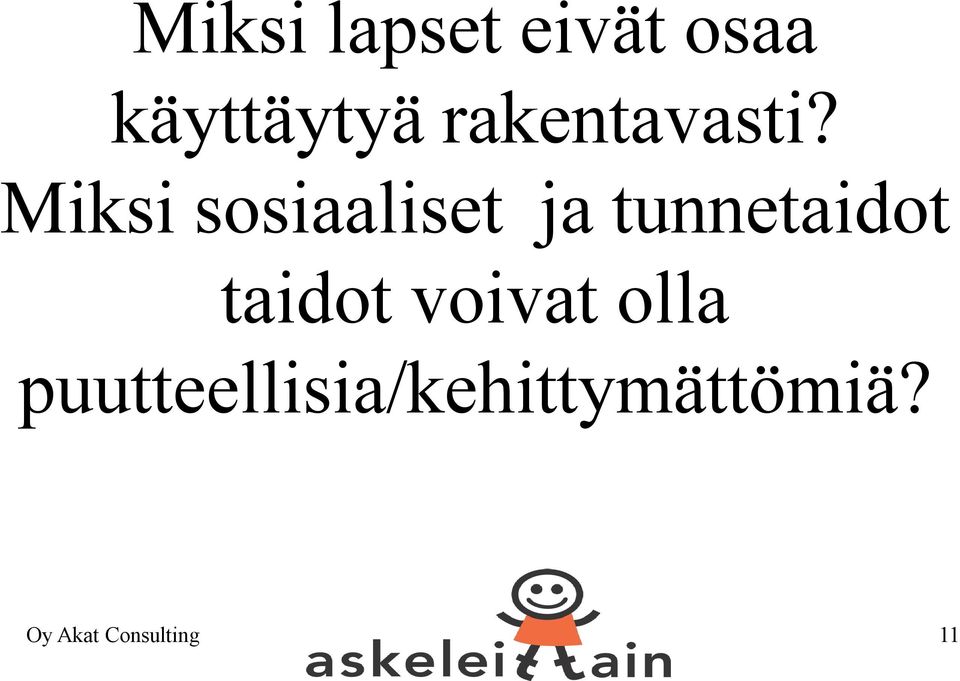 Miksi sosiaaliset ja tunnetaidot