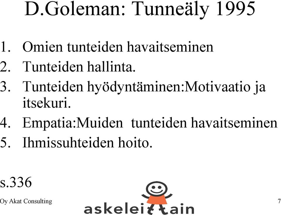 3. Tunteiden hyödyntäminen:motivaatio ja itsekuri.