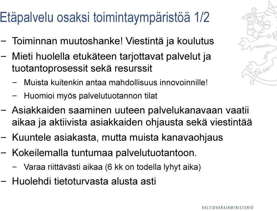 mahdollisuus innovoinnille!