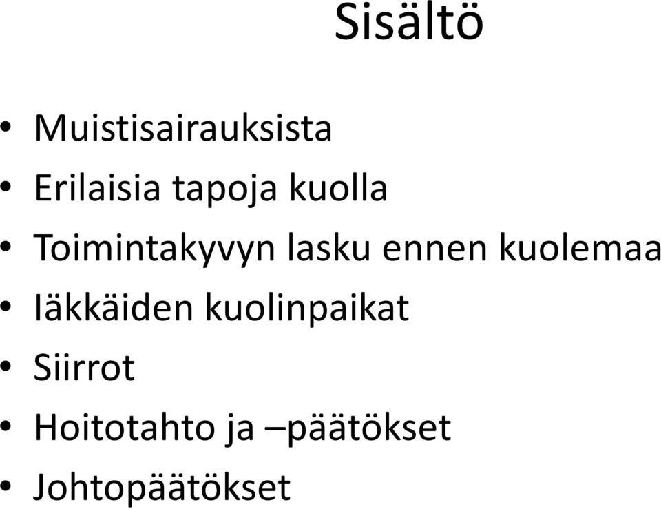 ennen kuolemaa Iäkkäiden kuolinpaikat