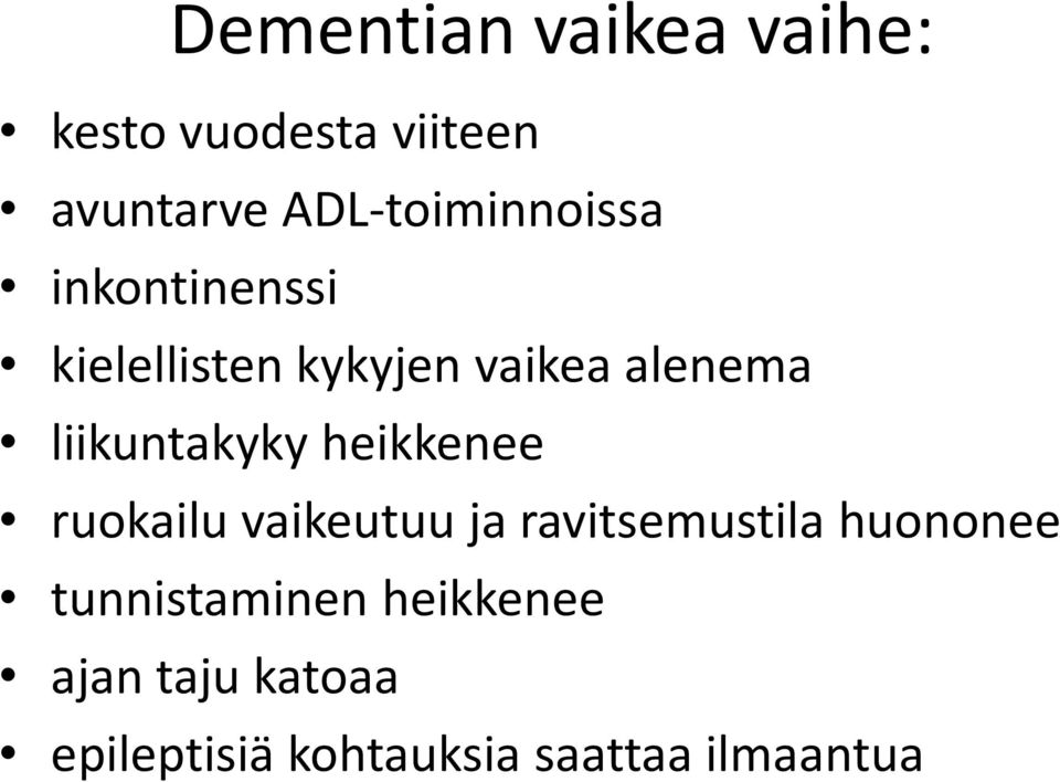 liikuntakyky heikkenee ruokailu vaikeutuu ja ravitsemustila huononee