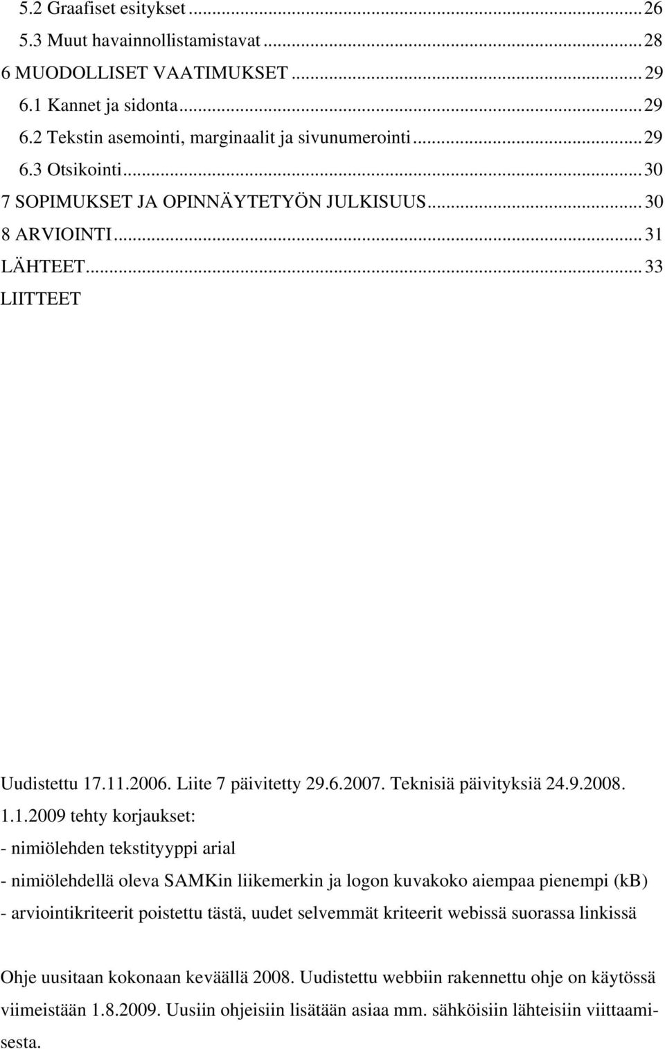 LÄHTEET... 33 LIITTEET Uudistettu 17