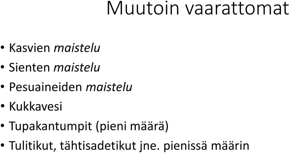 Kukkavesi Tupakantumpit (pieni määrä)