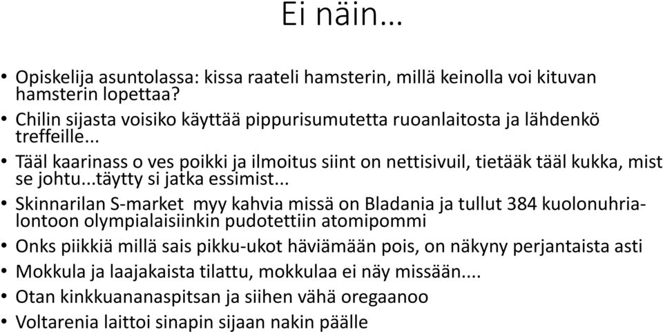 .. Tääl kaarinass o ves poikki ja ilmoitus siint on nettisivuil, tietääk tääl kukka, mist se johtu...täytty si jatka essimist.