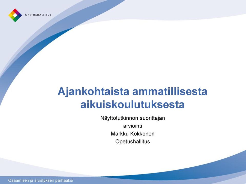 Näyttötutkinnon suorittajan