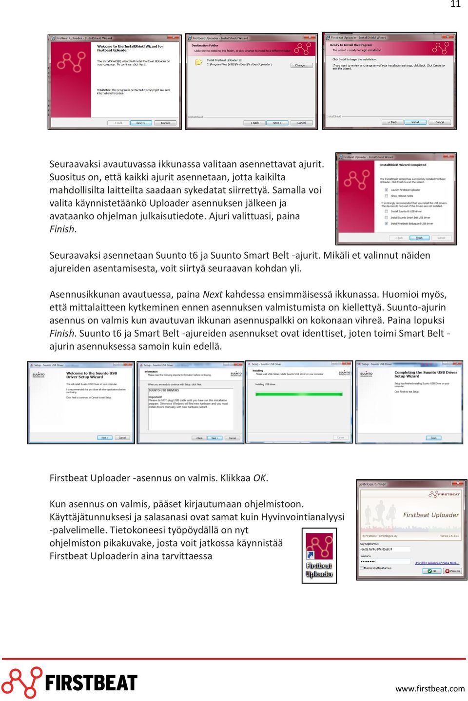 Mikäli et valinnut näiden ajureiden asentamisesta, voit siirtyä seuraavan kohdan yli. Asennusikkunan avautuessa, paina Next kahdessa ensimmäisessä ikkunassa.