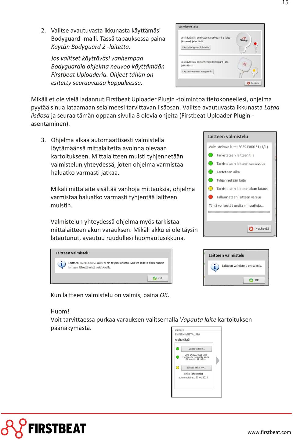 Mikäli et ole vielä ladannut Firstbeat Uploader Plugin -toimintoa tietokoneellesi, ohjelma pyytää sinua lataamaan selaimeesi tarvittavan lisäosan.