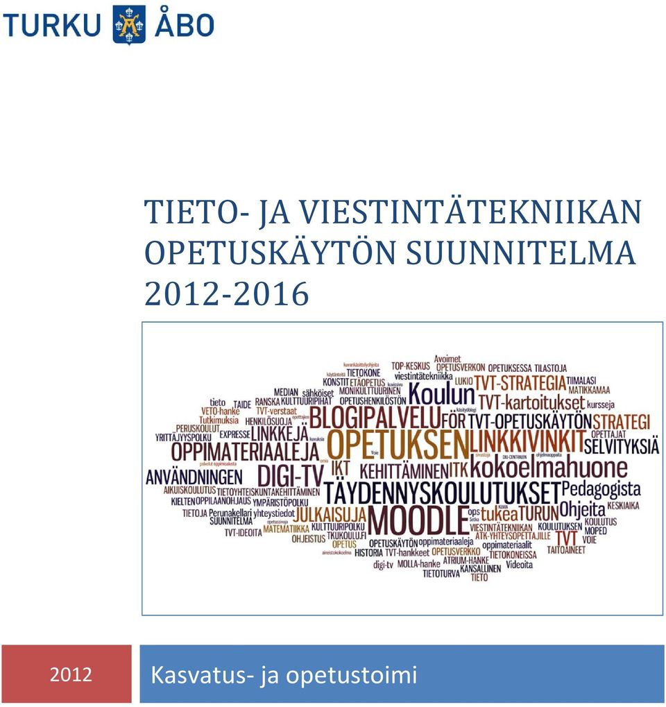 OPETUSKÄYTÖN