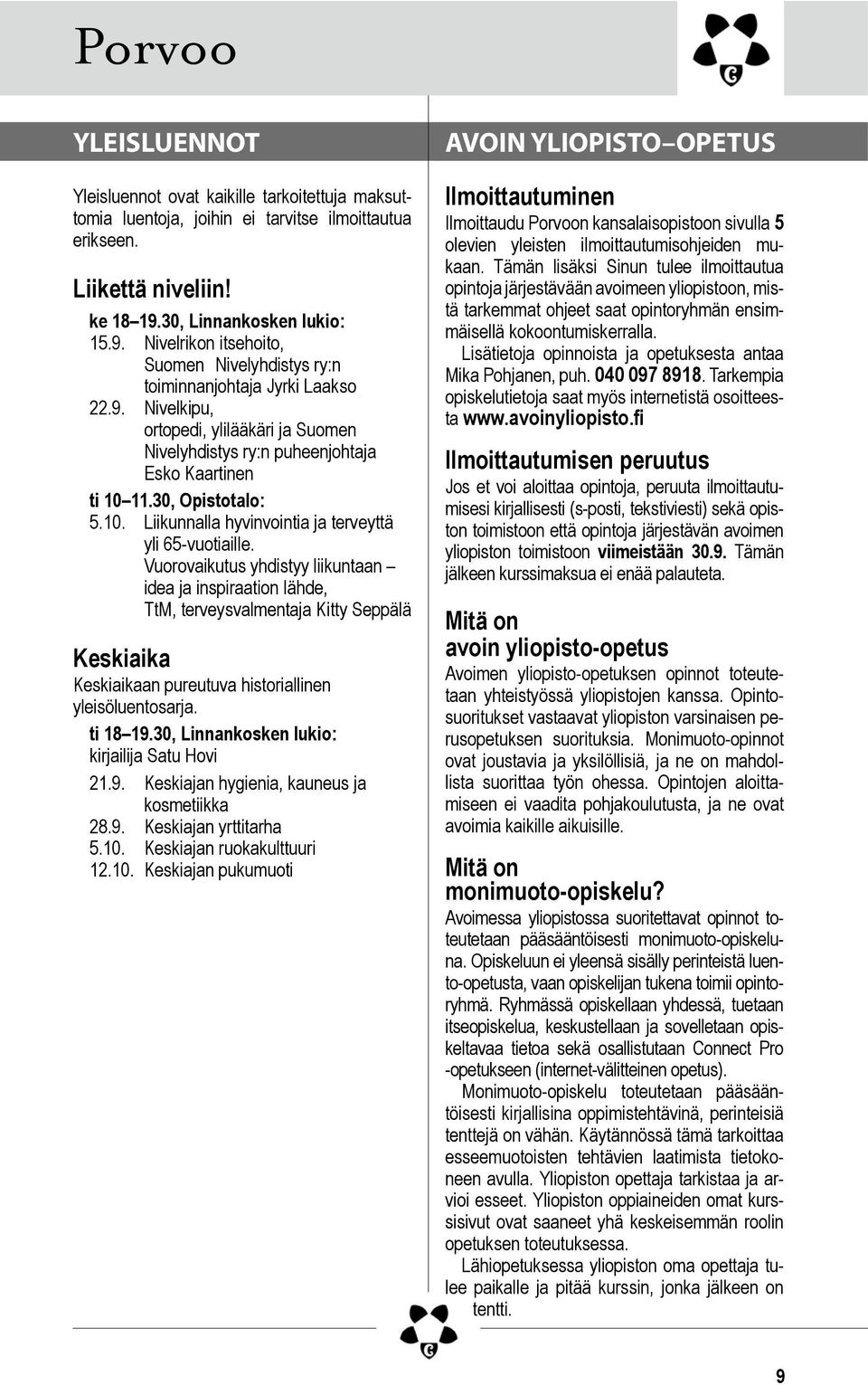 30, Opistotalo: 5.10. Liikunnalla hyvinvointia ja terveyttä yli 65-vuotiaille.