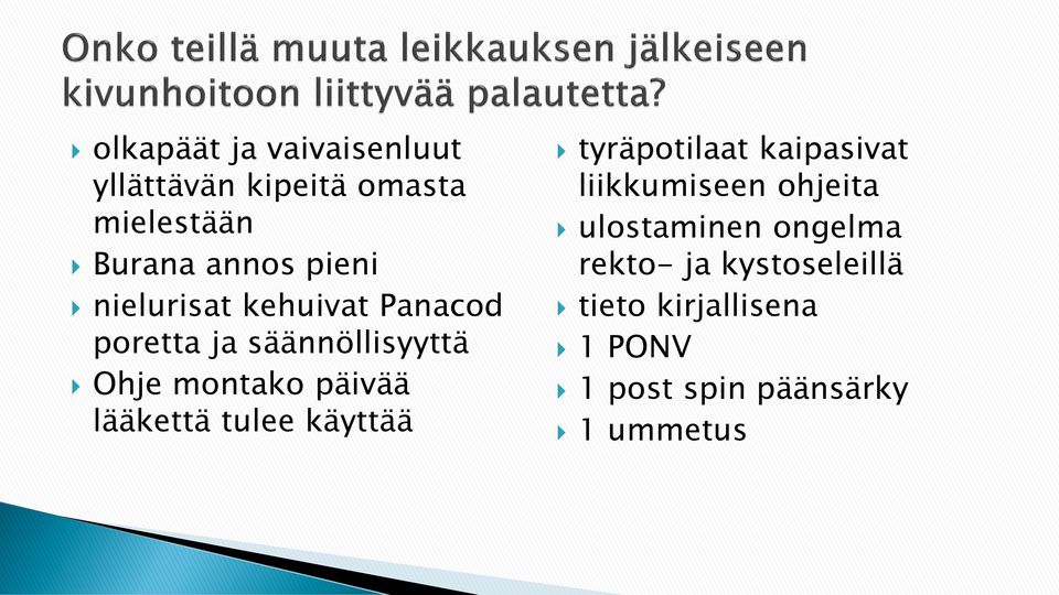 lääkettä tulee käyttää tyräpotilaat kaipasivat liikkumiseen ohjeita ulostaminen