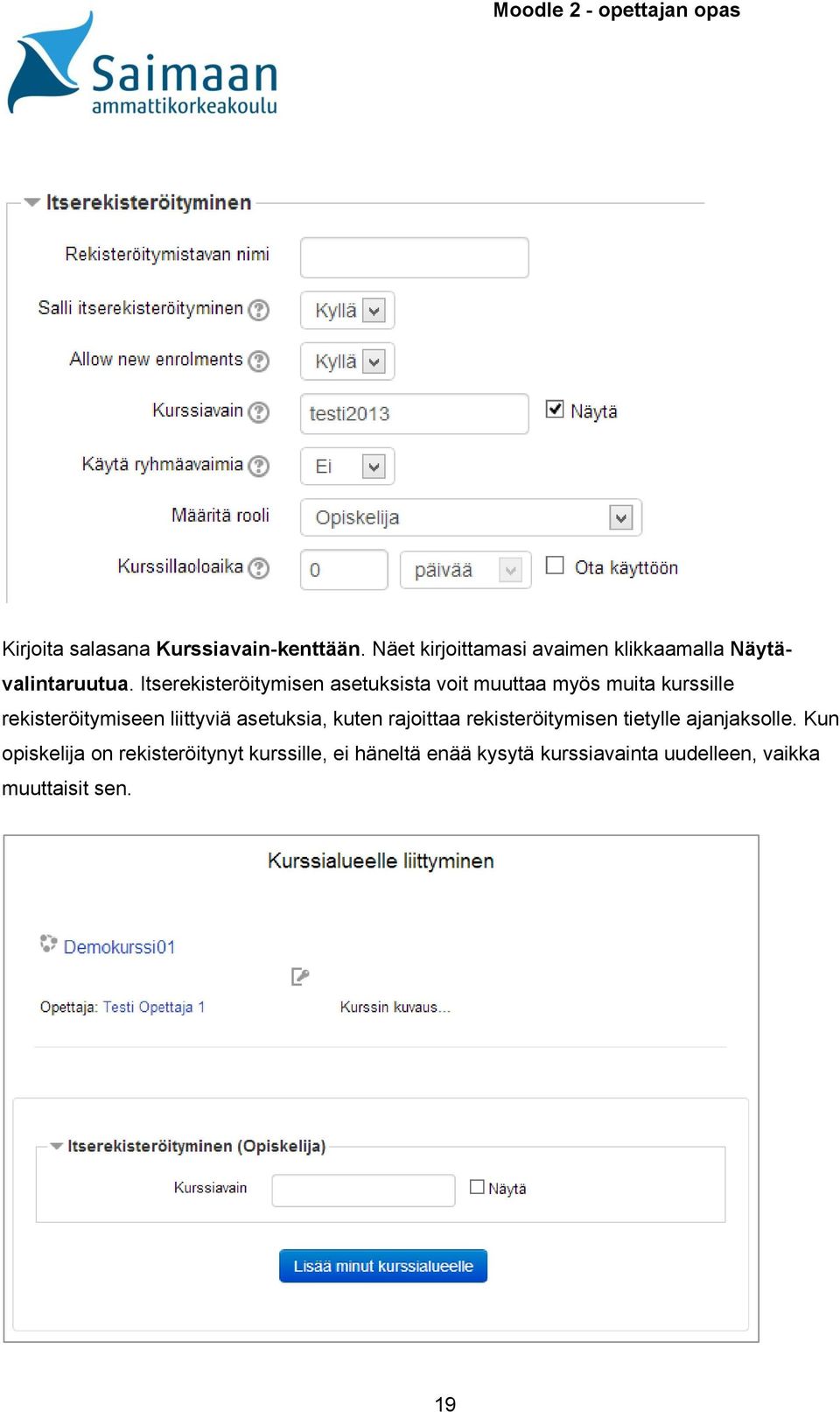 Itserekisteröitymisen asetuksista voit muuttaa myös muita kurssille rekisteröitymiseen