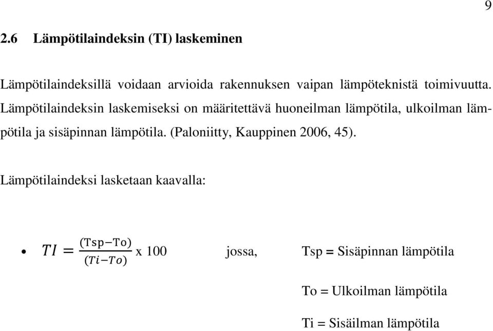 Lämpötilaindeksin laskemiseksi on määritettävä huoneilman lämpötila, ulkoilman lämpötila ja