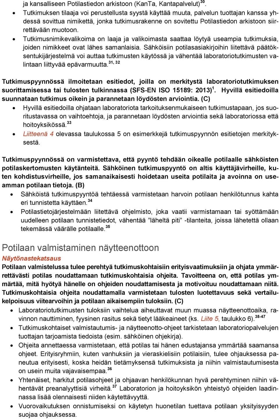 Tutkimusnimikevalikoima on laaja ja valikoimasta saattaa löytyä useampia tutkimuksia, joiden nimikkeet ovat lähes samanlaisia.