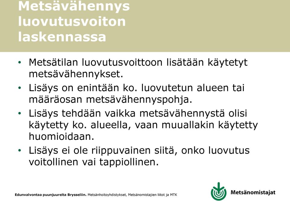 luovutetun alueen tai määräosan metsävähennyspohja.