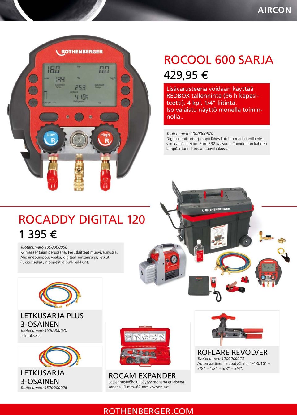 ROCADDY DIGITAL 120 1 95 Tuotenumero 1000000058 Kylmäasentajan perussarja. Peruslaitteet muovivaunussa.