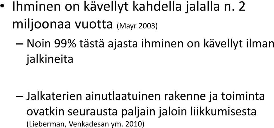 kävellyt ilman jalkineita Jalkaterien ainutlaatuinen rakenne ja