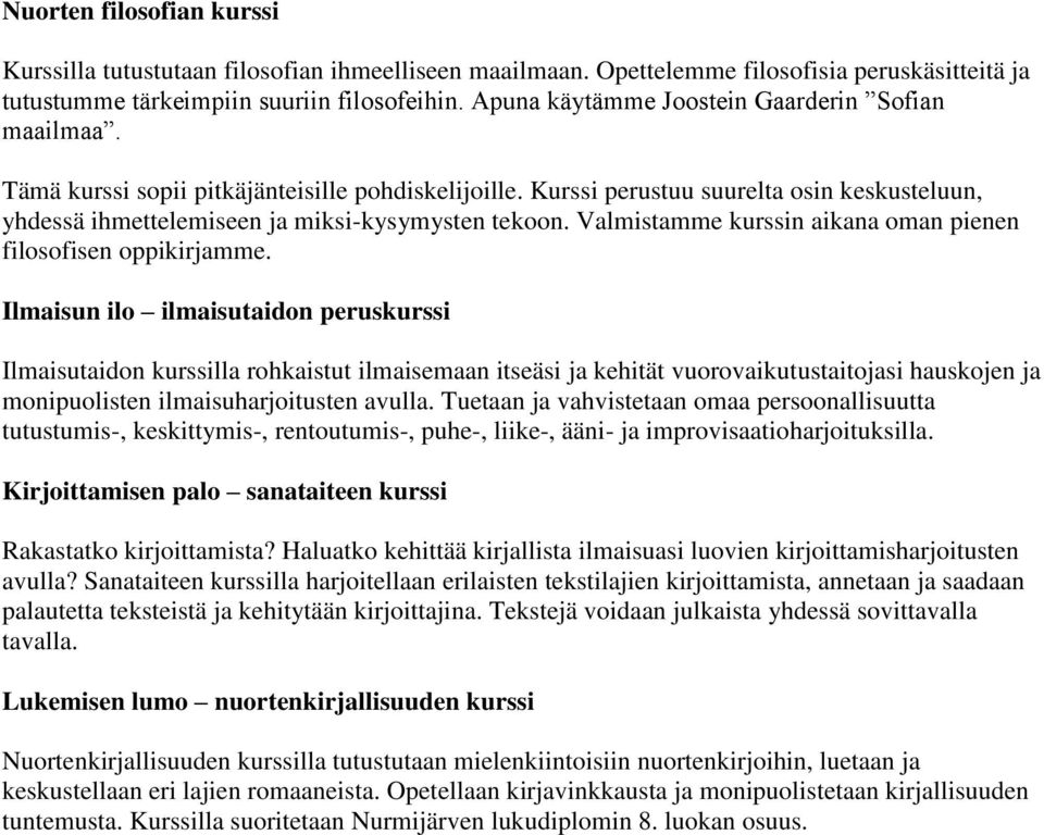 Valmistamme kurssin aikana oman pienen filosofisen oppikirjamme.