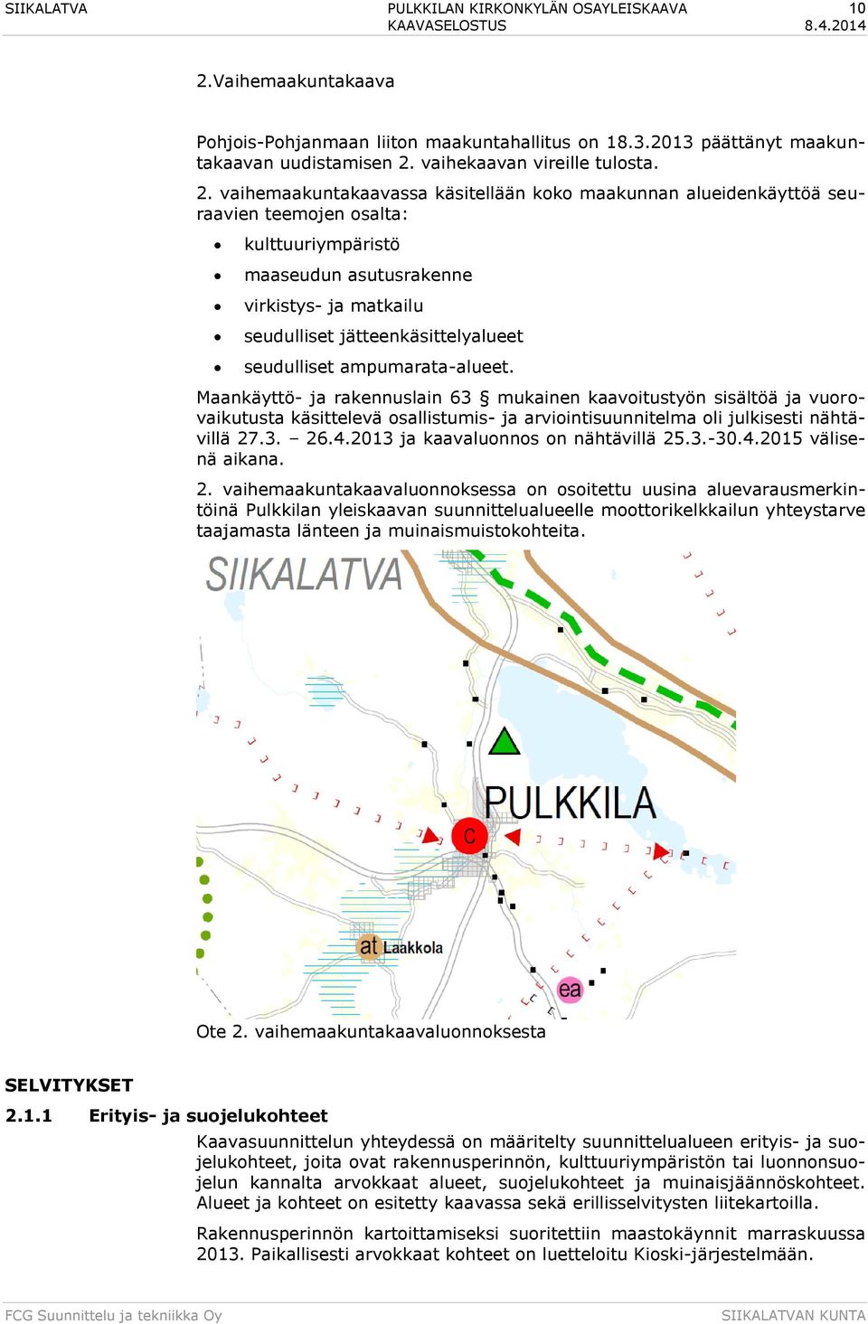 vaihekaavan vireille tulosta. 2.